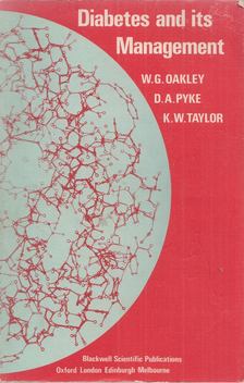 W. G. Oakley, D. A. Pyke, K. W. Taylor - Diabetes and its Management [antikvár]