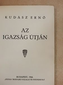 Kudász Ernő - Az igazság útján [antikvár]