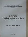 Dr. Veidner János - A fizika tanítása-tanulása [antikvár]