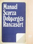 Manuel Scorza - Dobpergés Rancasért [antikvár]