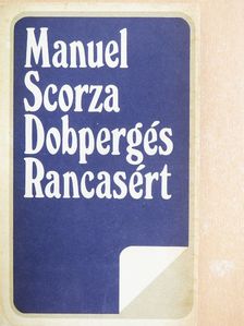 Manuel Scorza - Dobpergés Rancasért [antikvár]