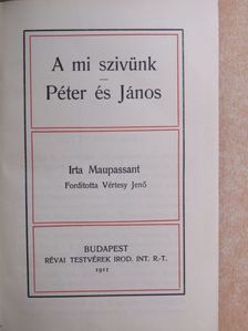 Guy de Maupassant - A mi szivünk/Péter és János [antikvár]