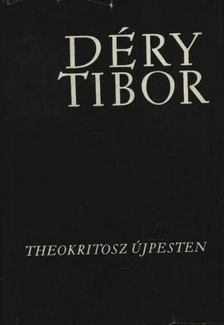DÉRY TIBOR - Theokritosz Újpesten I-II. [antikvár]