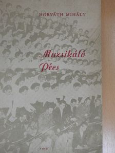 Horváth Mihály - Muzsikáló Pécs [antikvár]