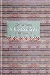 Anselm Grün - A keresztség - Az élet ünnepe