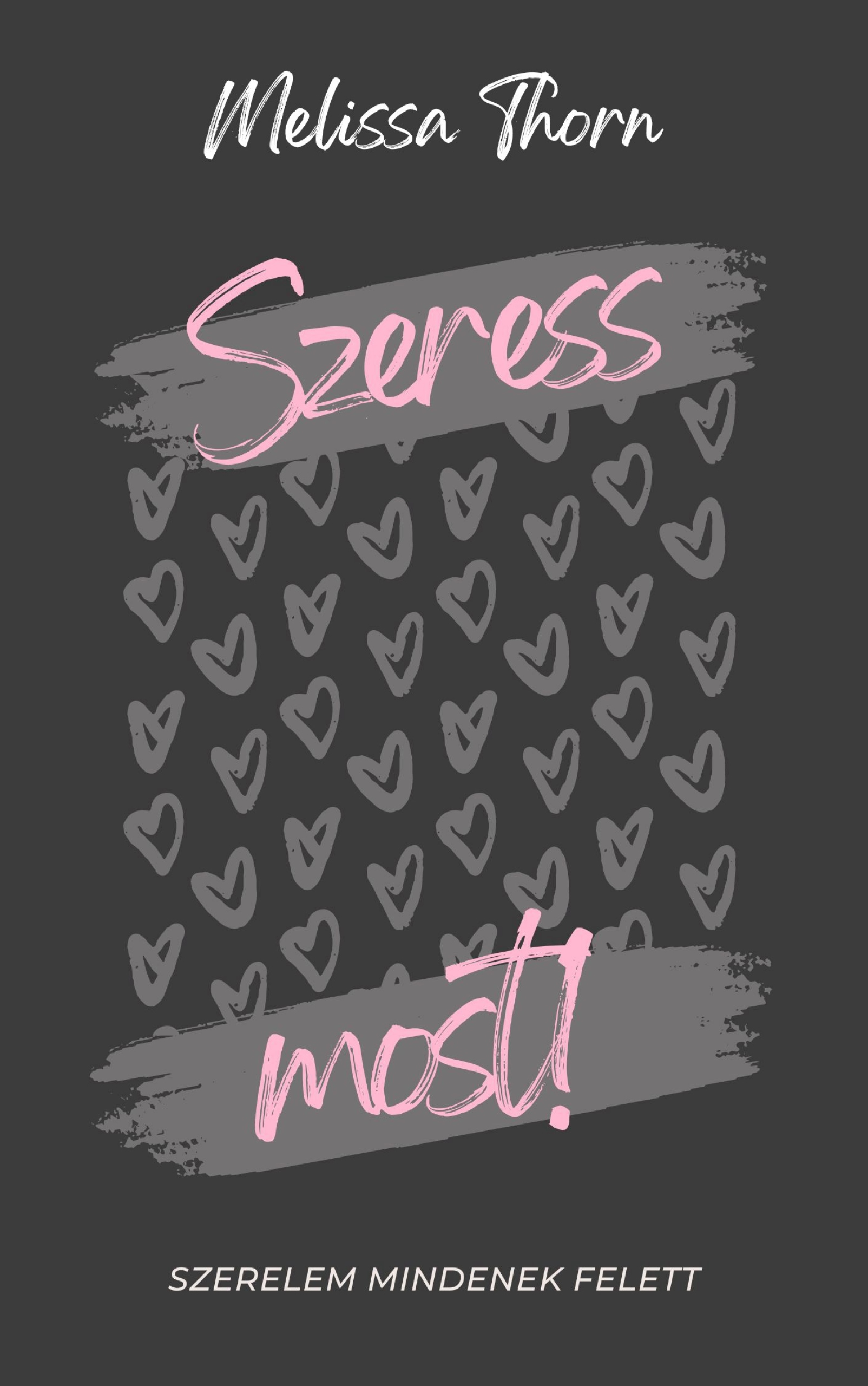 Thorn Melissa - Szeress most! [eKönyv: epub, mobi]