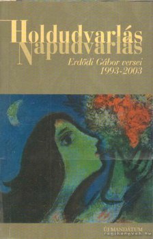 Erdődi Gábor - Holdudvarlás, napudvarlás [antikvár]