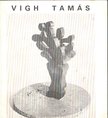 NÉMETH LAJOS - Vigh Tamás szobrász kiállítása [antikvár]