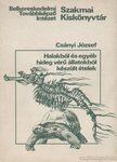 Csányi József - Halakból és egyéb hideg vérű állatokból készült ételek [antikvár]