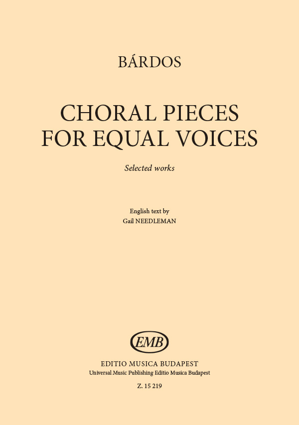 BÁRDOS LAJOS - CHORAL PIECES FOR EQUAL VOICES