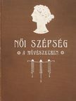 Dr. Kacziány Géza - A női szépség a festőművészetben [antikvár]