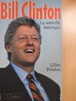 Gilles Delafon - Bill Clinton - La nouvelle Amérique [antikvár]