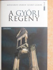 Mészáros Urbán Szabó Gábor - A győri regény [antikvár]