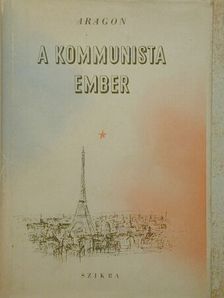Aragon - A kommunista ember [antikvár]