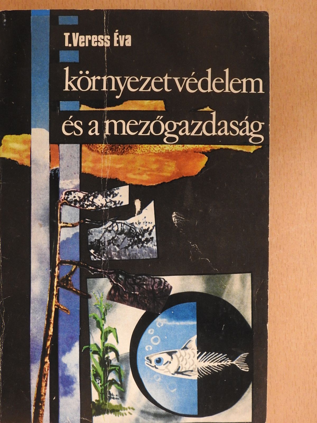 Dr. T. Veress Éva - Környezetvédelem és a mezőgazdaság (dedikált példány) [antikvár]