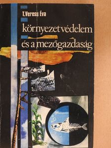 Dr. T. Veress Éva - Környezetvédelem és a mezőgazdaság (dedikált példány) [antikvár]