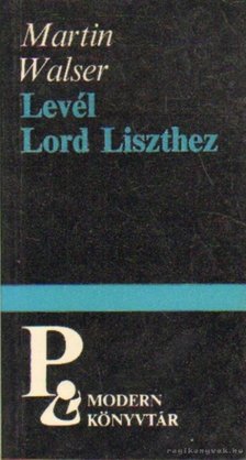 WALSER, MARTIN - Levél Lord Liszthez [antikvár]