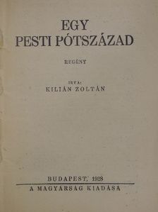 Kilián Zoltán - Egy pesti pótszázad/Első kanadai regénygyár [antikvár]