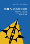 Bízz az érzéseidben!