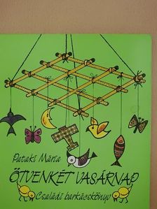 Pataki Mária - Ötvenkét vasárnap [antikvár]