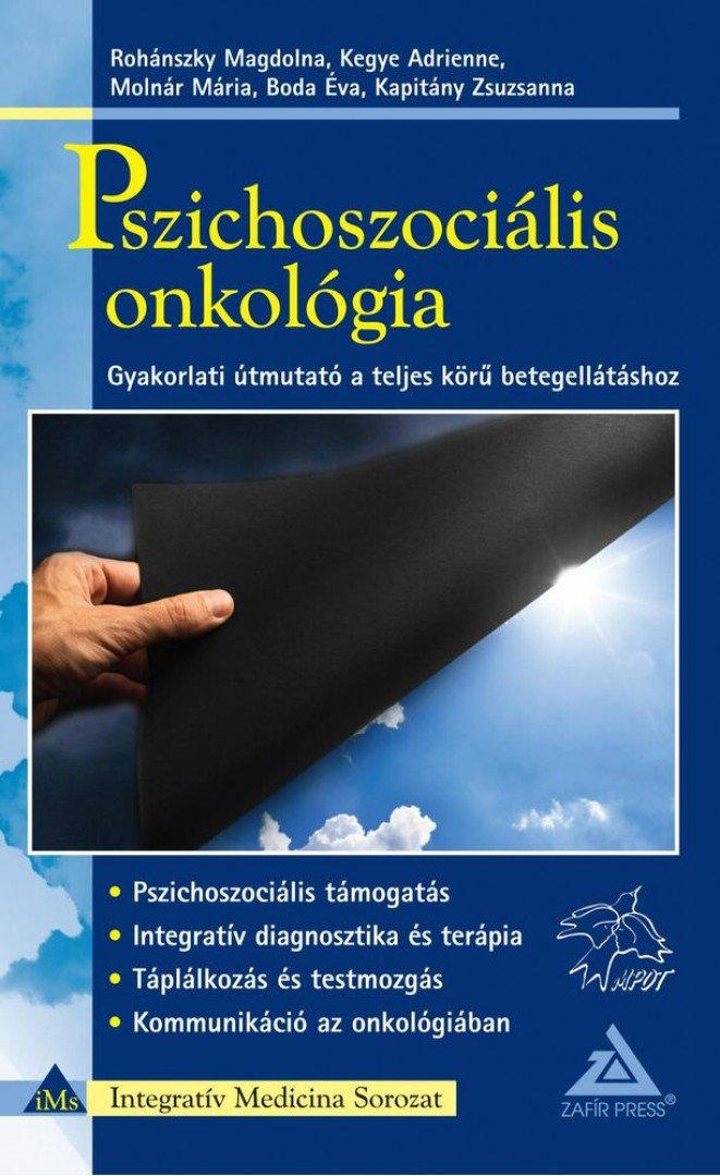 ROHÁNSZKY MAGDOLNA,  KEGYE ADRIENNE, Molnár Mária, Boda Éva, Kapitány Zsuzsanna - Pszichoszociális onkológia [antikvár]