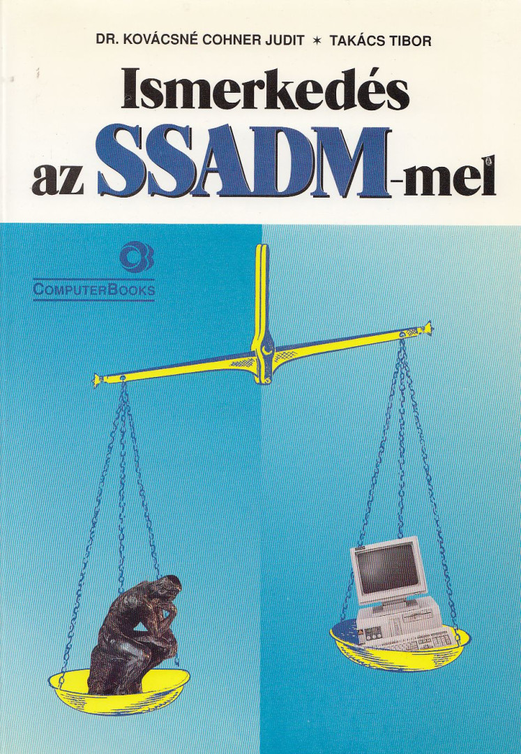 Takács Tibor, DR.KOVÁCSNÉ COHNER JUDIT - Ismerkedés az SSADM-mel [antikvár]