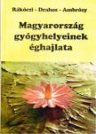 Rákóczy Ferenc; Drahos Ágnes; Ambrózi Pál - Magyarország gyógyhelyeinek éghajlata [antikvár]