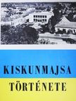 Csík Antal - Kiskunmajsa története (kétszeresen dedikált példány) [antikvár]