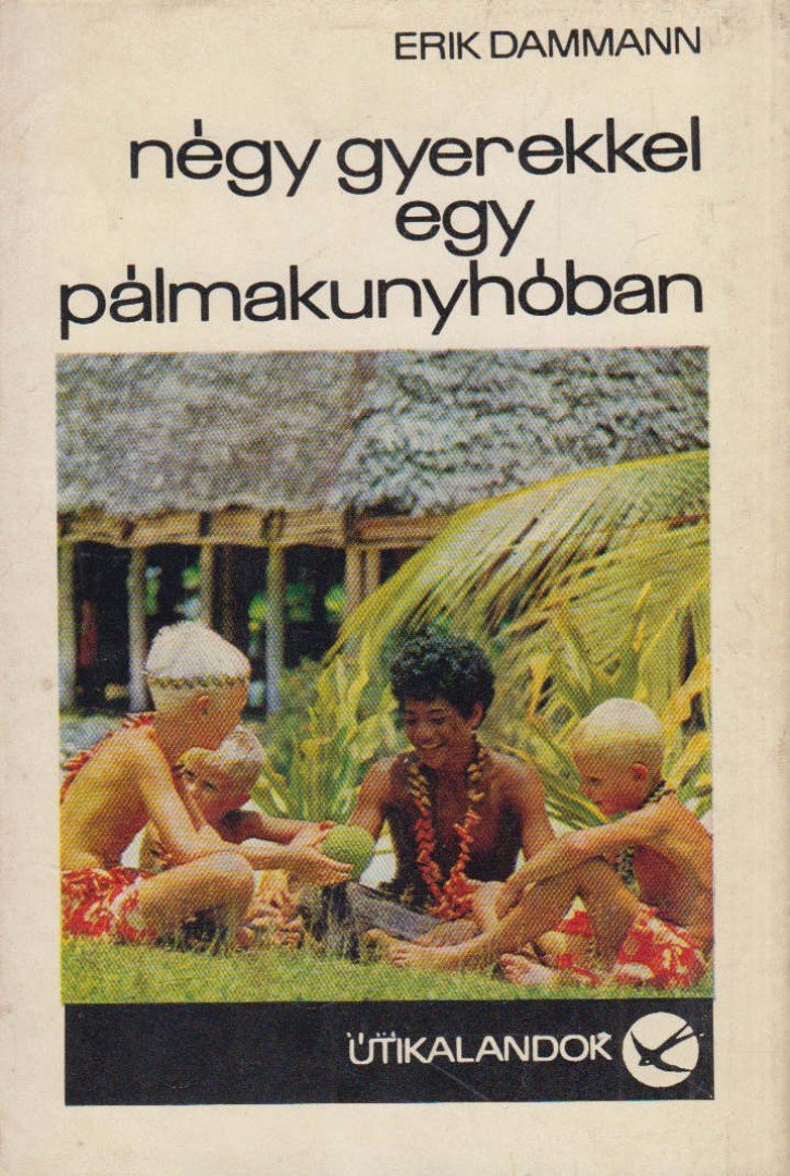 Dammann, Erik - Négy gyerekkel egy pálmakunyhóban [antikvár]