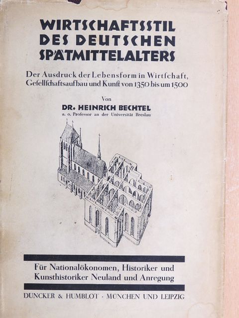 Dr. Heinrich Bechtel - Wirtschaftsstil des deutschen Spatmittelalters [antikvár]