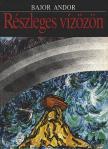 Bajor Andor - Részleges vízözön [antikvár]