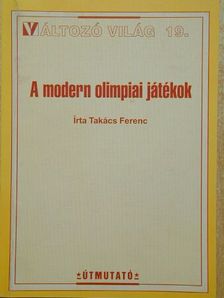 Takács Ferenc - A modern olimpiai játékok [antikvár]