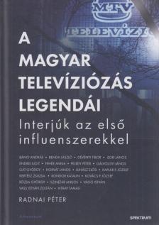Radnai Péter - A magyar televíziózás legendái [antikvár]
