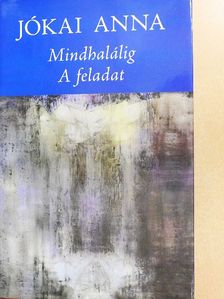Jókai Anna - Mindhalálig/A feladat [antikvár]