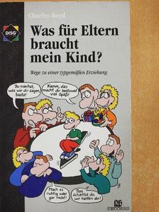 Charles Boyd - Was für Eltern braucht mein Kind? [antikvár]