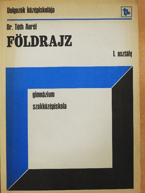 Dr. Tóth Aurél - Földrajz I. [antikvár]
