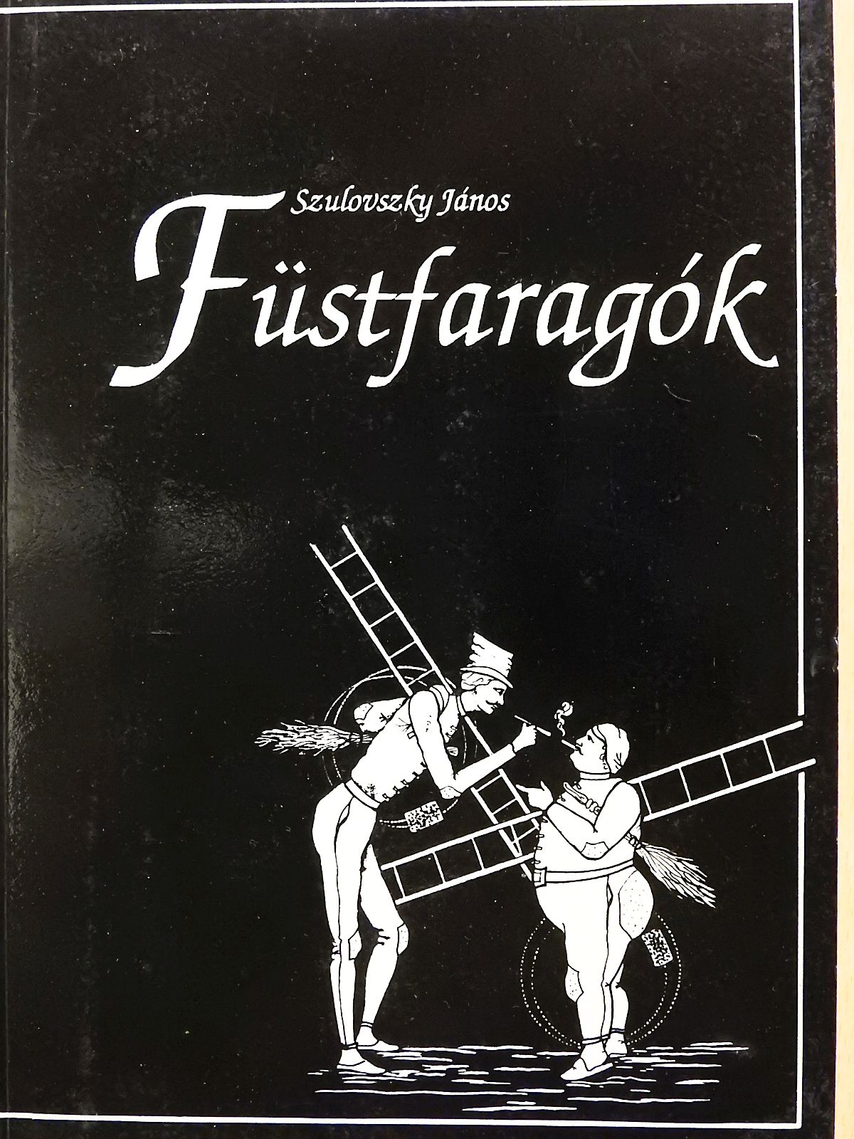 Szulovszky János - Füstfaragók (dedikált példány) [antikvár]