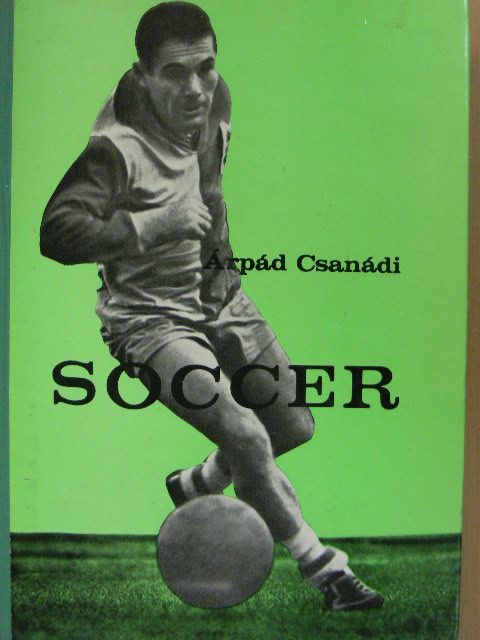 Csanádi Árpád - Soccer [antikvár]