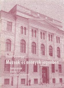 Gaal György - Múzsák és erények jegyében [antikvár]