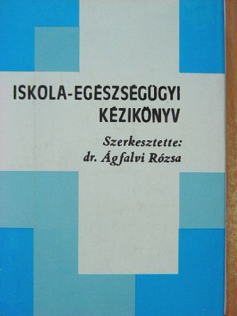 Dr. Forgács Mária - Iskola-egészségügyi kézikönyv [antikvár]
