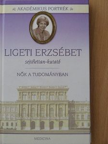 Ligeti Erzsébet sejtélettan-kutató [antikvár]