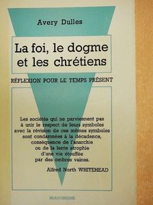 Avery Dulles - La Foi, le Dogme et les Chrétiens [antikvár]