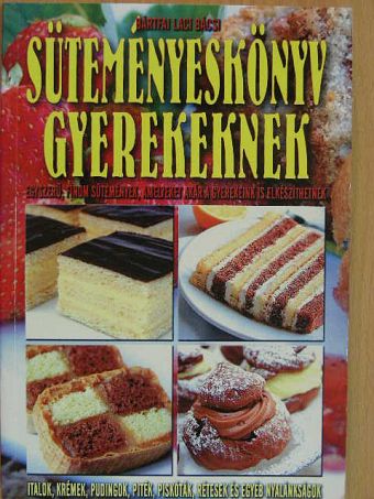 Bártfai Laci bácsi - Süteményeskönyv gyerekeknek [antikvár]
