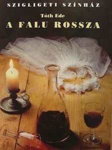 Tóth Ede - Tóth Ede: A falu rossza [antikvár]