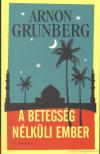 Arnon Grunberg - A betegség nélküli ember [antikvár]