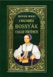 Matunák Mihály - A MAGYARBÉLI BOSNYÁK-CSALÁD története