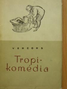 Vercors - Tropi-komédia [antikvár]