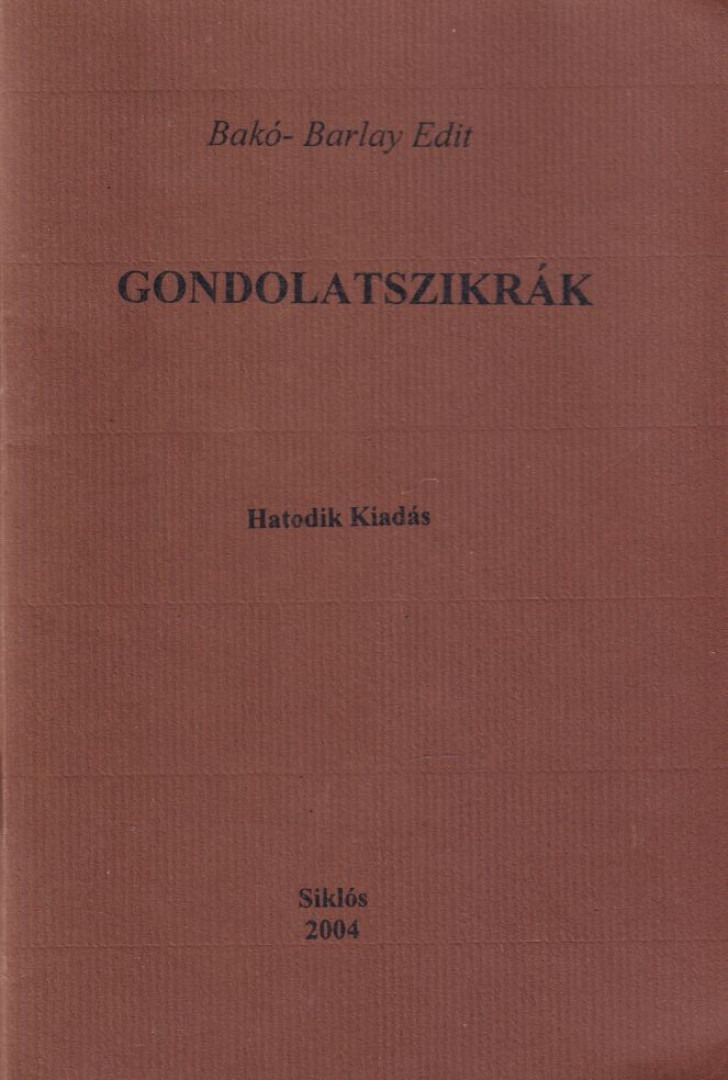 Bakó-Barlay Edit - Gondolatszikrák [antikvár]