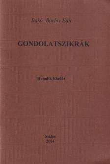 Bakó-Barlay Edit - Gondolatszikrák [antikvár]