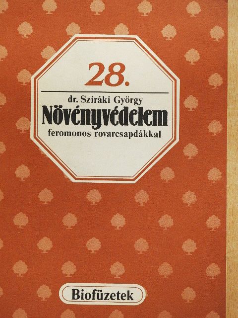 Dr. Sziráki György - Növényvédelem feromonos rovarcsapdákkal [antikvár]